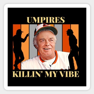 Umpires Killin' My Vibe Magnet